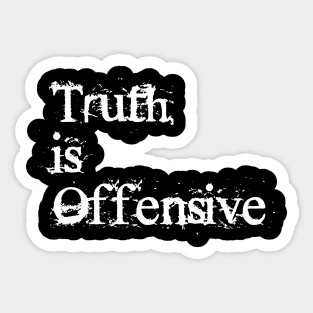 Truth Is Offensive Sticker